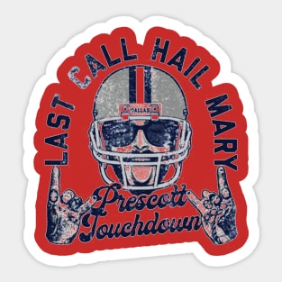 Last Call Hail Mary Prescott Touchdown Sticker